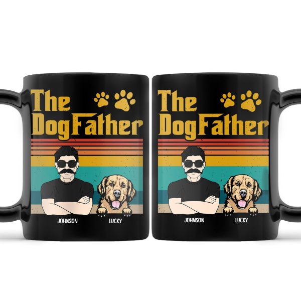 The Dog Father - Gift For Dog Dad, Dog Lovers - Personalized Black Mug The Dog Father - Gift For Dog Dad, Dog Lovers - Personalized Black Mug
