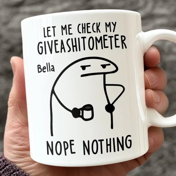 The Giveashitometer Says, Try Again Later - Friend Personalized Custom Mug - Christmas Gift, Birthday Gift For Best Friends, Family Members, Coworkers, Yourself The Giveashitometer Says, Try Again Later - Friend Personalized Custom Mug - Christmas Gift, Birthday Gift For Best Friends, Family Members, Coworkers, Yourself