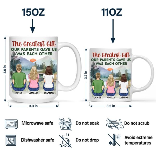 The Greatest Gift Our Parents Gave Us - Gift For Sisters, Brothers, Siblings, Family - Personalized Mug The Greatest Gift Our Parents Gave Us - Gift For Sisters, Brothers, Siblings, Family - Personalized Mug