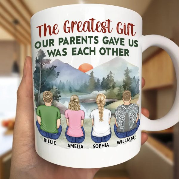 The Greatest Gift Our Parents Gave Us - Gift For Sisters, Brothers, Siblings, Family - Personalized Mug The Greatest Gift Our Parents Gave Us - Gift For Sisters, Brothers, Siblings, Family - Personalized Mug