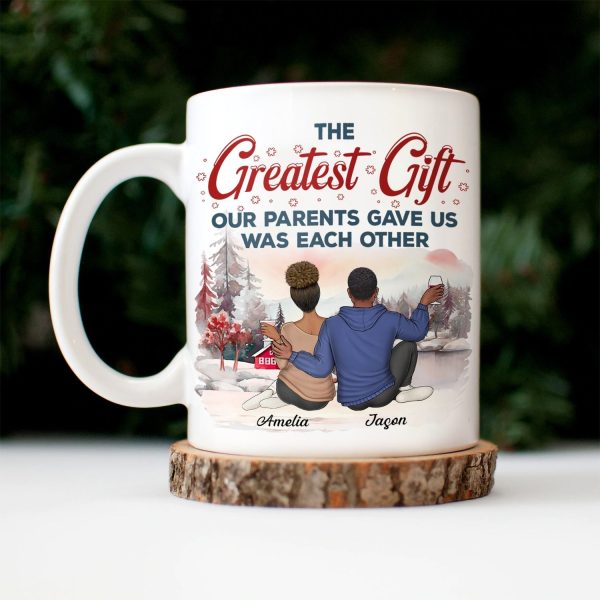 The Greatest Gift Our Parents Gave Us Was Each Other - Christmas Gift For Sibling, Sister, Brother - Personalized Mug The Greatest Gift Our Parents Gave Us Was Each Other - Christmas Gift For Sibling, Sister, Brother - Personalized Mug