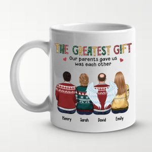 The Greatest Gift Our Parents Gave Us Was Each Other - Family Personalized Custom Mug - Christmas Gift For Siblings, Brothers, Sisters