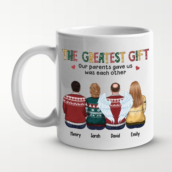 The Greatest Gift Our Parents Gave Us Was Each Other - Family Personalized Custom Mug - Christmas Gift For Siblings, Brothers, Sisters The Greatest Gift Our Parents Gave Us Was Each Other - Family Personalized Custom Mug - Christmas Gift For Siblings, Brothers, Sisters