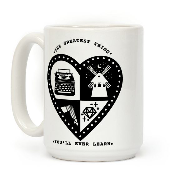 The Greatest Thing You'll Ever Learn Coffee Mug The Greatest Thing You'll Ever Learn Coffee Mug