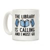 The Library Is Calling And I Must Go Coffee Mug The Library Is Calling And I Must Go Coffee Mug