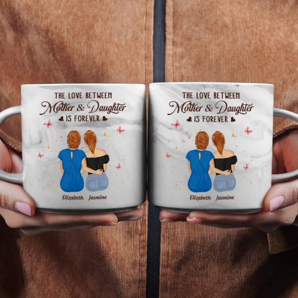 The Love Between Mother And Daughters Is Forever - Personalized Marble Mug