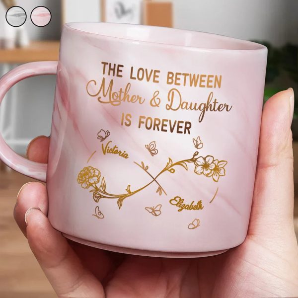 The Love Between Mother & Daughter Is Forever - Personalized Marble Mug