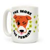 The More the Terrier Coffee Mug The More the Terrier Coffee Mug