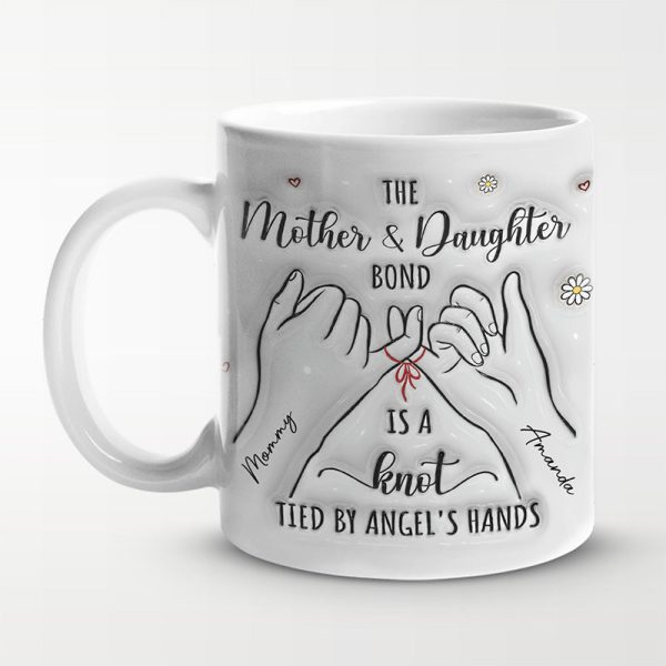 The Mother And Daughter Bond Is A Knot Tied - Family Personalized Custom 3D Inflated Effect Printed Mug - Gift For Mom, Daughter