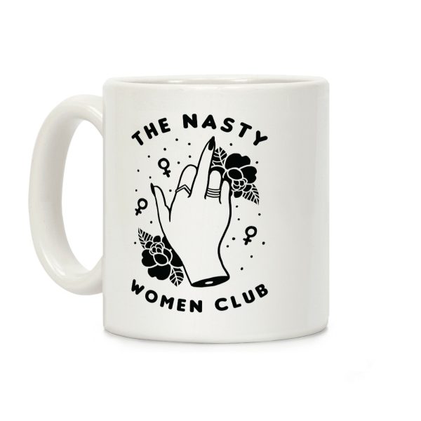The Nasty Women Club Coffee Mug The Nasty Women Club Coffee Mug