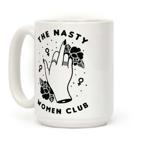 The Nasty Women Club Coffee Mug The Nasty Women Club Coffee Mug