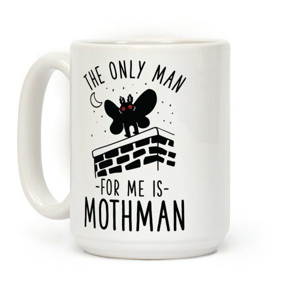 The Only Man for Me is Mothman Coffee Mug The Only Man for Me is Mothman Coffee Mug