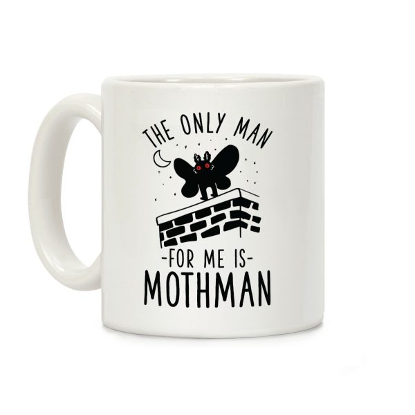 The Only Man for Me is Mothman Coffee Mug The Only Man for Me is Mothman Coffee Mug
