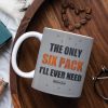The Only Six Pack I'll Ever Need - Personalized White Mug - Gift For Pilot The Only Six Pack I'll Ever Need - Personalized White Mug - Gift For Pilot
