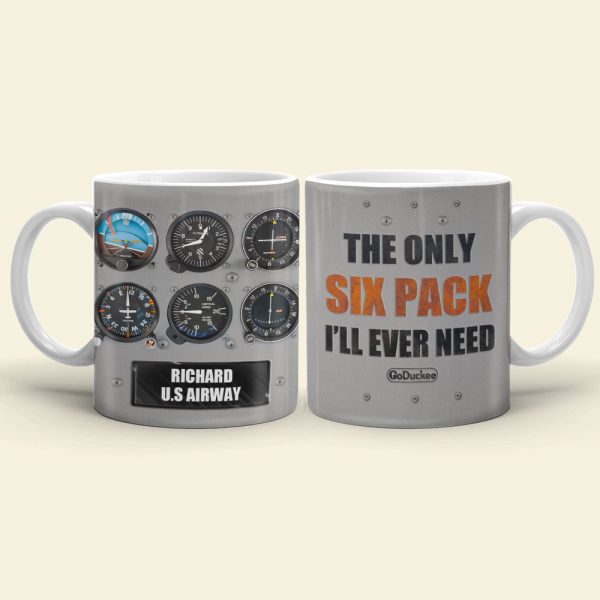 The Only Six Pack I'll Ever Need - Personalized White Mug - Gift For Pilot The Only Six Pack I'll Ever Need - Personalized White Mug - Gift For Pilot