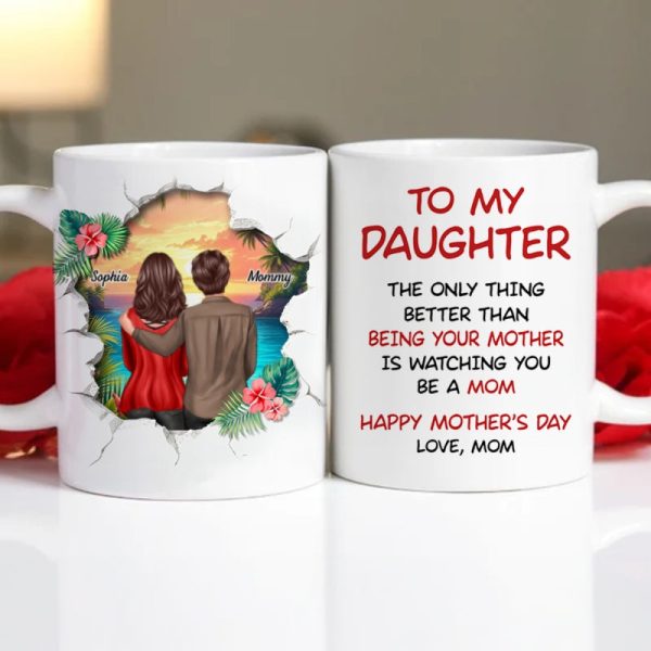 The Only Thing Better than Being Your Mother is Watching You Be a Mom, 3D Effect Personalized Mug, Gift for Mom