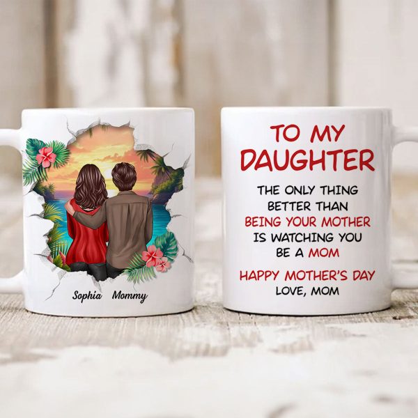 The Only Thing Better than Being Your Mother is Watching You Be a Mom, 3D Effect Personalized Mug, Gift for Mom