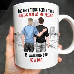 The Only Thing Better Than Having You As My Friend, Two Adult Males and Cityscape - Personalized Custom Coffee Mug - BST170_MG