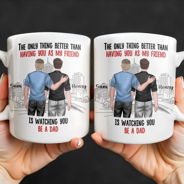 The Only Thing Better Than Having You As My Friend, Two Adult Males and Cityscape - Personalized Custom Coffee Mug - BST170_MG