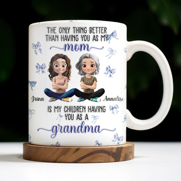 The Only Thing Better Than Having You As My Mom, Bows And Cartoon People - Personalized Custom Coffee Mug - MOM103_MG