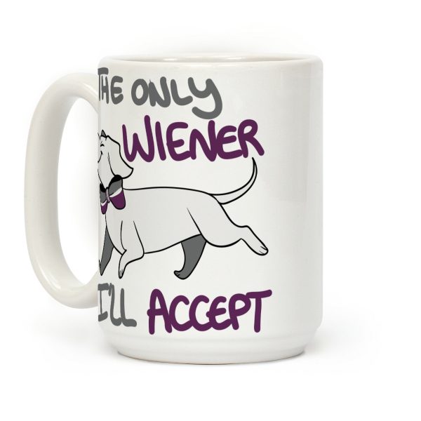 The Only Wiener I'll Accept Coffee Mug The Only Wiener I'll Accept Coffee Mug