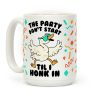 The Party Don't Start Til I Honk In Coffee Mug The Party Don't Start Til I Honk In Coffee Mug