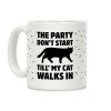 The Party Don't Start Till' I Walk In Coffee Mug The Party Don't Start Till' I Walk In Coffee Mug