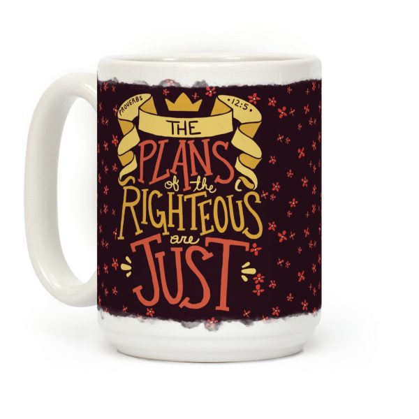 The Plans Of The Righteous Are Just Coffee Mug The Plans Of The Righteous Are Just Coffee Mug