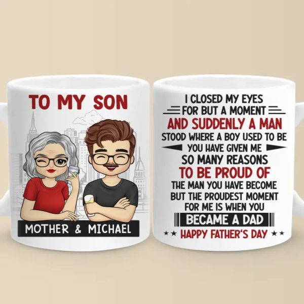 The Proudest Moment For Me Is When You Became A Dad - Family Personalized Custom Mug - Father's Day, Gift for Son The Proudest Moment For Me Is When You Became A Dad - Family Personalized Custom Mug - Father's Day, Gift for Son