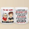 The Proudest Moment For Me Is When You Became A Dad - Family Personalized Custom Mug - Father's Day, Gift for Son The Proudest Moment For Me Is When You Became A Dad - Family Personalized Custom Mug - Father's Day, Gift for Son