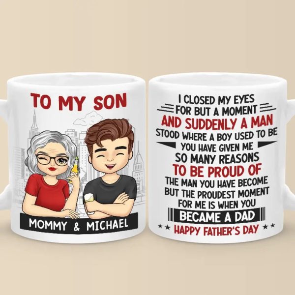The Proudest Moment For Me Is When You Became A Dad - Family Personalized Custom Mug - Father's Day, Gift for Son The Proudest Moment For Me Is When You Became A Dad - Family Personalized Custom Mug - Father's Day, Gift for Son