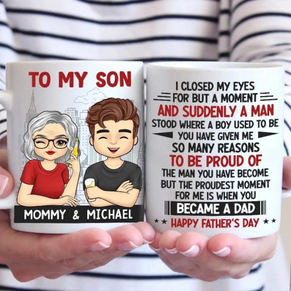 The Proudest Moment For Me Is When You Became A Dad - Family Personalized Custom Mug - Father's Day, Gift for Son The Proudest Moment For Me Is When You Became A Dad - Family Personalized Custom Mug - Father's Day, Gift for Son
