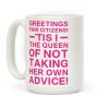 The Queen Of Not Taking Her Own Advice Coffee Mug The Queen Of Not Taking Her Own Advice Coffee Mug