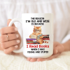 The Reason I'm Old And Wise Is Because I Read Books When I Was Young And Stupid - Personalized Mug - Gift For Book Lovers, Readers HH01 The Reason I'm Old And Wise Is Because I Read Books When I Was Young And Stupid - Personalized Mug - Gift For Book Lovers, Readers HH01