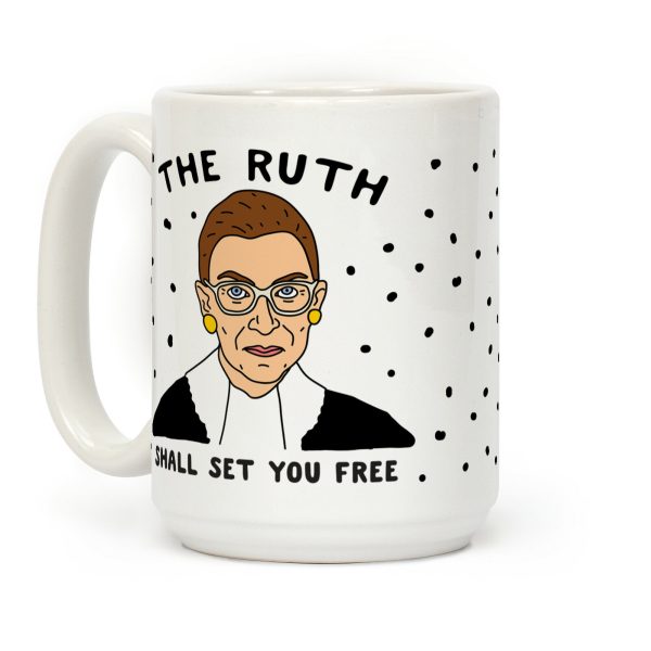 The Ruth Shall Set You Free Coffee Mug The Ruth Shall Set You Free Coffee Mug
