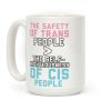 The Safety Of Trans People Coffee Mug The Safety Of Trans People Coffee Mug