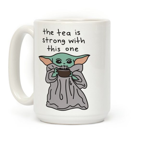 The Tea Is Strong With This One (Baby Yoda) Coffee Mug The Tea Is Strong With This One (Baby Yoda) Coffee Mug