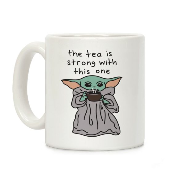 The Tea Is Strong With This One (Baby Yoda) Coffee Mug The Tea Is Strong With This One (Baby Yoda) Coffee Mug