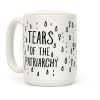 The Tears Of the Patriarchy Gives Me Life Coffee Mug The Tears Of the Patriarchy Gives Me Life Coffee Mug