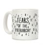 The Tears Of the Patriarchy Gives Me Life Coffee Mug The Tears Of the Patriarchy Gives Me Life Coffee Mug