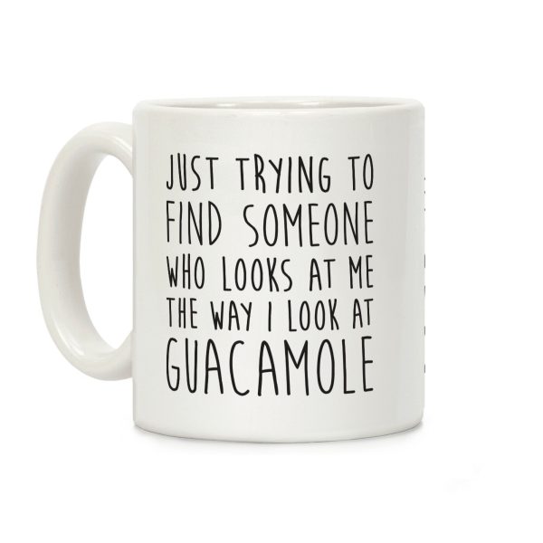 The Way I Look At Guacamole Coffee Mug The Way I Look At Guacamole Coffee Mug