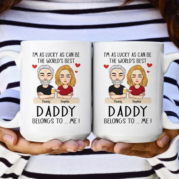 The World's Best Daddy Belongs To Me - Personalized Mug The World's Best Daddy Belongs To Me - Personalized Mug