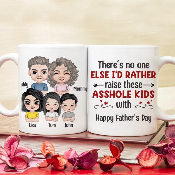 There's No One Else I'd Rather Raise These Asshole Kids With - Personalized Mother's Day Mug - Gift For Family