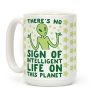 There's No Sign of Intelligent Life on this Planet Coffee Mug There's No Sign of Intelligent Life on this Planet Coffee Mug