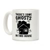 There's Some Ghosts In This House Parody Coffee Mug There's Some Ghosts In This House Parody Coffee Mug