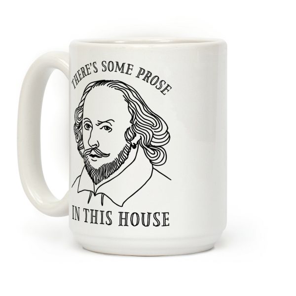 There's Some Prose In this House Coffee Mug There's Some Prose In this House Coffee Mug
