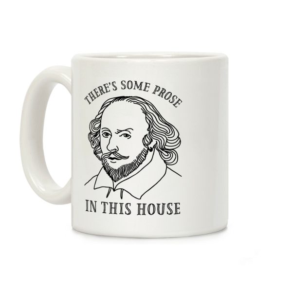 There's Some Prose In this House Coffee Mug There's Some Prose In this House Coffee Mug