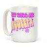 They Call Me LaQueefa Coffee Mug They Call Me LaQueefa Coffee Mug