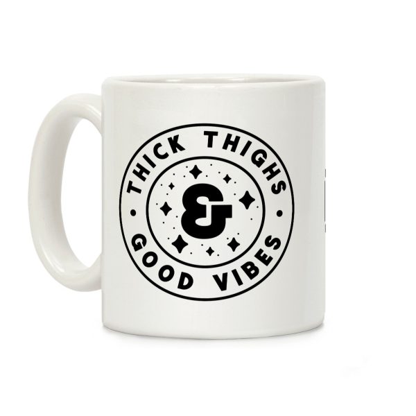 Thick Thighs & Good Vibes Coffee Mug Thick Thighs & Good Vibes Coffee Mug