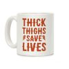 Thick Thighs Save Lives - Turkey Coffee Mug Thick Thighs Save Lives - Turkey Coffee Mug